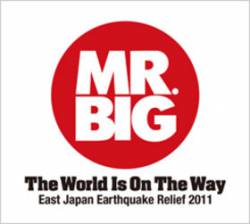 Mr. Big : The World Is on the Way
